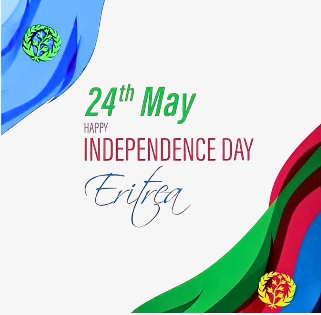 Eritrea’s Sovereign Struggle for Civil Liberties and Democratic Governance HAPPY  INDEPENDENCE  DAY